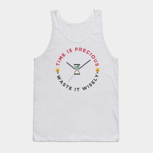 Time is precious, waste it wisely funny quote slogan Tank Top